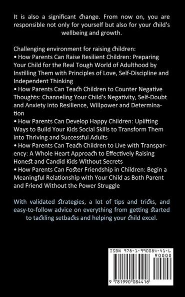 Parenting Teens: A Parent's Guide for Children Who Are Growing Up and Moving on (All You Need to Know About the First Two Years of Your Child's Life)