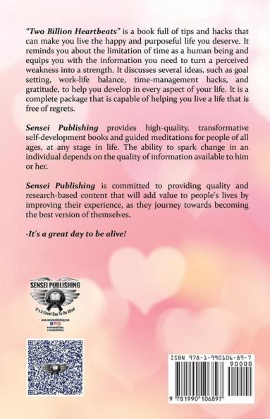 Two Billion Heart Beats: Learn to Unconsciously Make Every Second Count Proven Time Management Hacks For The Modern Age (Sensei Self Development)