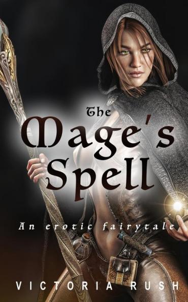 The Mage's Spell. An Erotic Fairytale