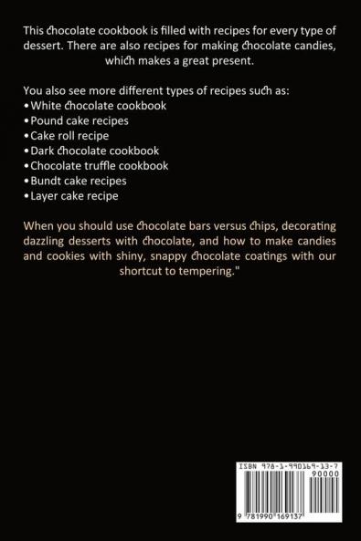 Chocolate Cookbook: A Decadent Collection of Morning Pastries and Nostalgic Sweets (Chocolate Cake Cookbook - the Magic to Create Incredible Flavor)
