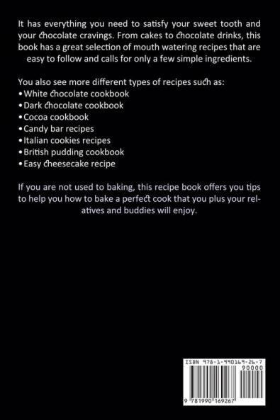 Chocolate Cookbook: Cook It Yourself With Chocolate Brownie Cookbook (Greatest Chocolate Brownie Cookbook of All Time)