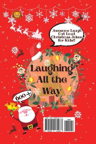 Laughing All the Way: 600+ Awesome Laugh Out Loud Christmas Jokes for Kids
