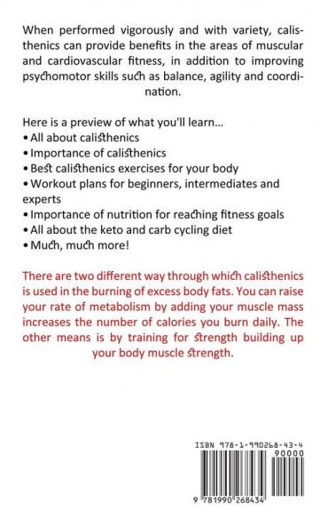 Calisthenics for Beginners: Everything You Need to Know About Bodyweight Exercising (The Ultimate Bodyweight Training Guide)