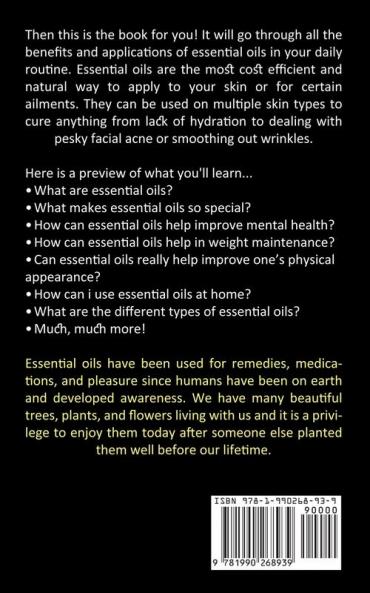 Essential Oils for Beginners: Amazing and Unexpected Uses for Tea Tree Oil and Peppermint Oil (Simple Homemade Essential Oils Natural Remedies to Improve Your Health)