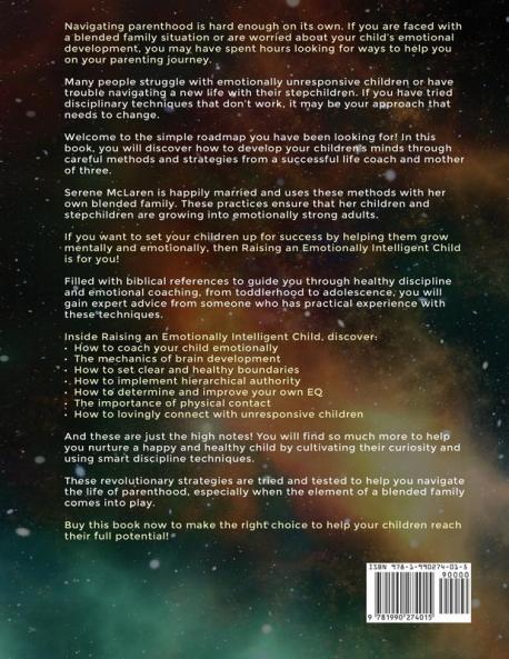 Raising an Emotionally Intelligent Child. Revolutionary Holistic Strategies to Nurture Your Child's Developing Mind by Cultivating Resilience Curiosity Love and Emotional Wholeness