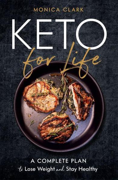 Keto for Life: A Complete Plan to Lose Weight and Stay Healthy