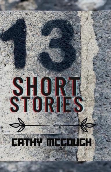 13 SHORT STORIES