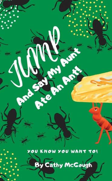 JUMP AND SAY MY AUNT ATE AN ANT! BOOK 21