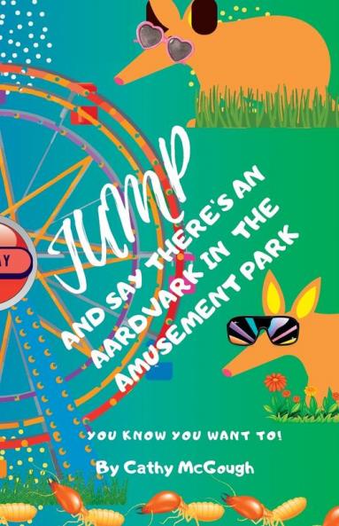 JUMP AND SAY THERE'S AN AARDVARK IN THE AMUSEMENT PARK! BOOK 22