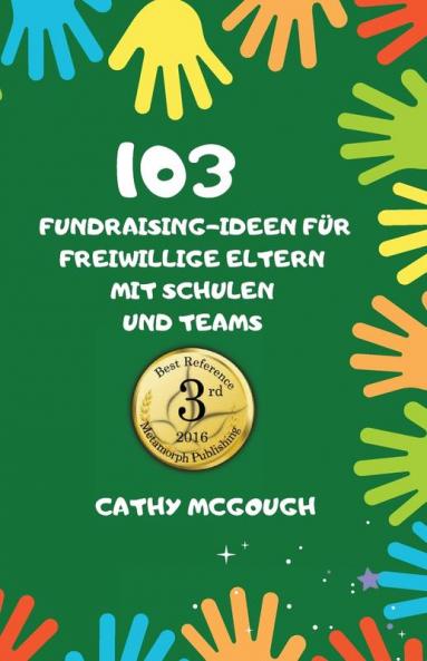103 FUNDRAISING-IDEEN FÜR FREIWILLIGE ELTERN MIT SCHULEN UND TEAMS GERMAN EDITION