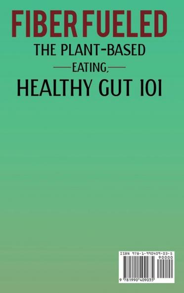 Fiber Fueled: The Plant-Based Eating Healthy Gut 101