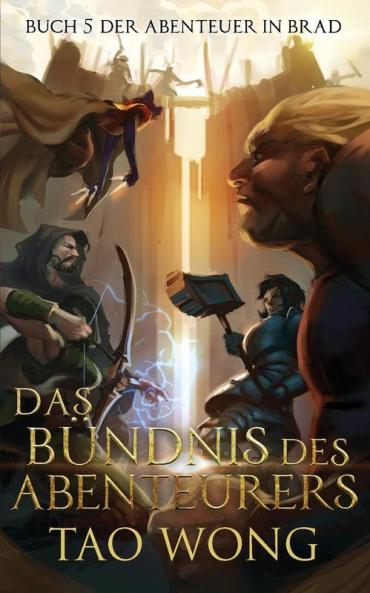 Das Bündnis des Abenteuers: Ein LitRPG Roman: 5 (Abenteuers in Brad)