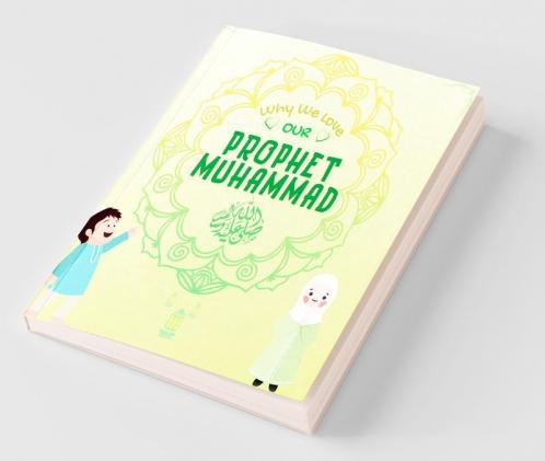 Why We Love Our Prophet Muhammad