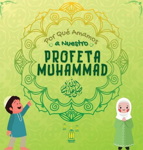 Por Qué Amamos A Nuestro Profeta Muhammad ?: Libro Islámico Para Niños Musulmanes Que Describe El Amor De Rasulallah ﷺ Por Los Niños, Los ... Islámicos Para Niños) (Spanish Edition)