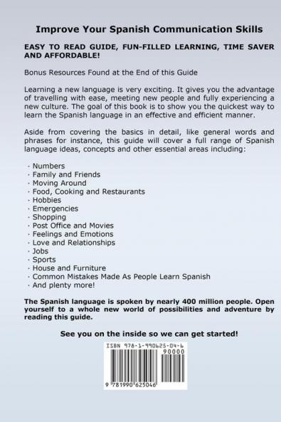 Spanish: Beginner's Step by Step Course to Quickly Learning The Spanish Language Spanish Grammar & Spanish Phrases