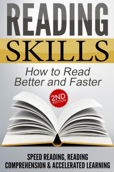 Reading Skills: How to Read Better and Faster - Speed Reading Reading Comprehension & Accelerated Learning