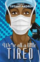 We're All a Little Tired