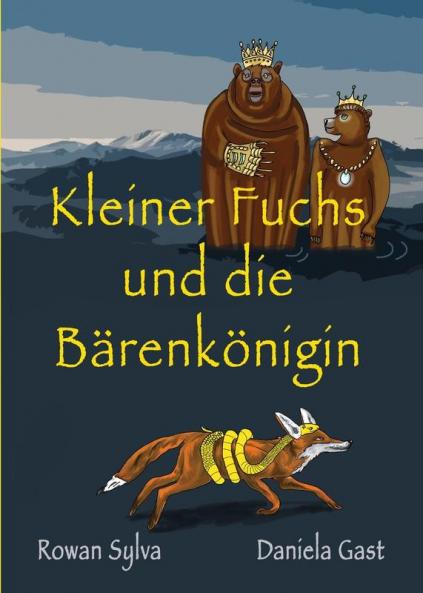 Kleiner Fuchs Und Die Bärenkönigin (Die Abenteuer Von Kleiner Fuchs) (German Edition)