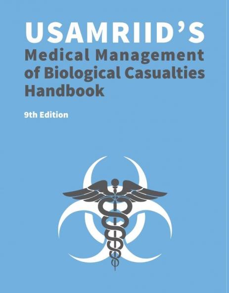 USAMRIID's Medical Management of Biological Casualties Handbook 9th Edition (Blue Book)