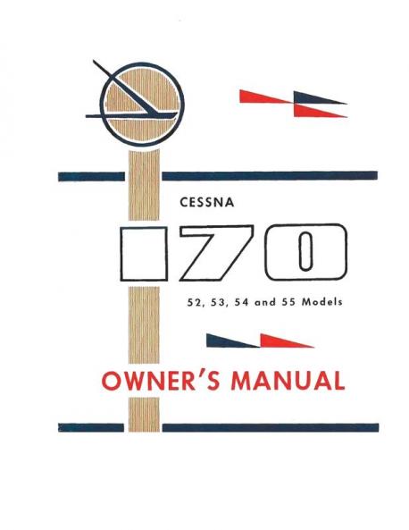 Cessna 170 52 53 54 and 55 Models Owner's Manual