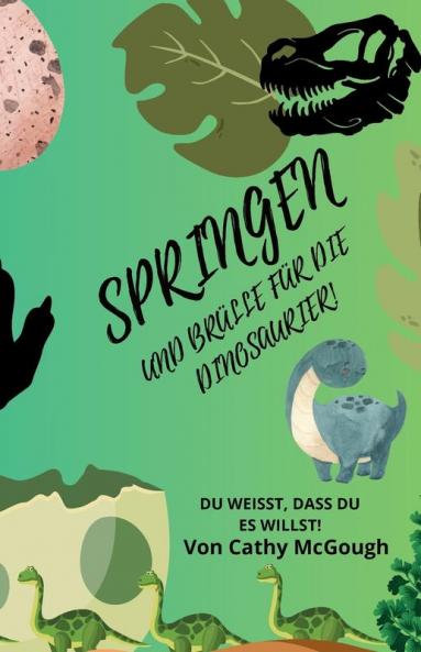 SPRINGEN UND BRÜLLE FÜR DIE DINOSAURIER!  BOOK 9 GERMAN EDITION JUMP SERIES