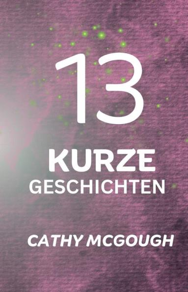 13 KURZE GESCHICHTEN GERMAN EDITION