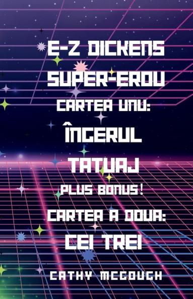 E-Z DICKENS SUPER-EROU CĂRȚILE 1 ȘI 2 ROMANIAN EDITION