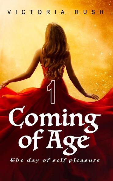 Coming of Age 1. The Day of Self Pleasure