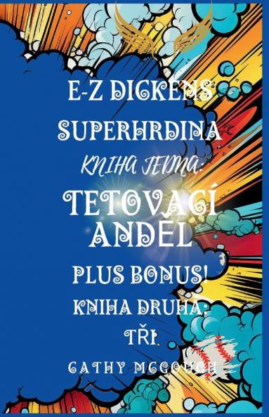 E-Z DICKENS SUPERHRDINA KNIHA 1 A 2 CZECH EDITION