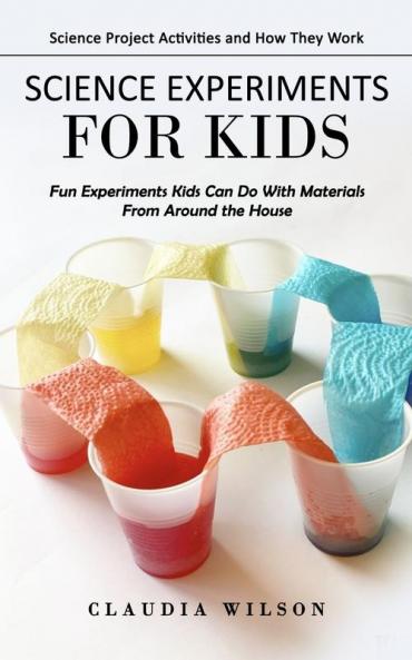 Science Experiments for Kids