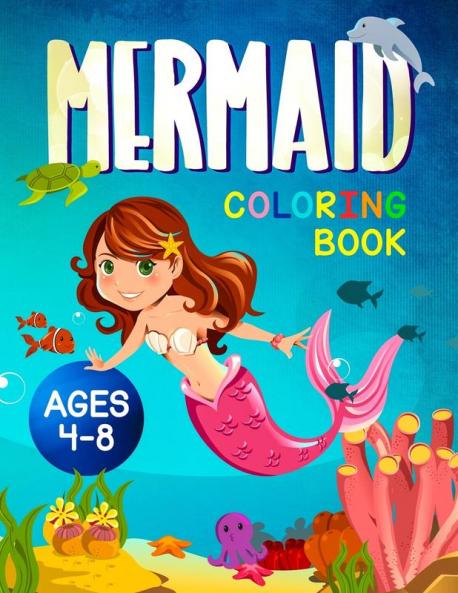 Kids Mermaid Coloring: For Kids Ages 4-8