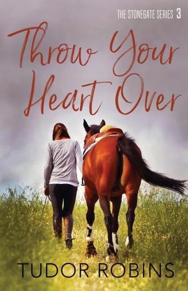 Throw Your Heart Over: 3 (Stonegate)