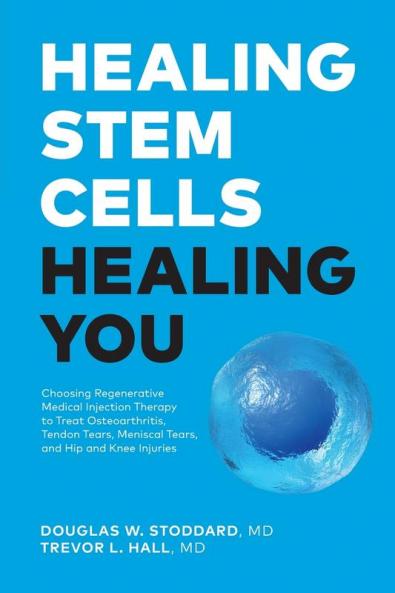 Healing Stem Cells Healing You: Choosing Regenerative Medical Injection Therapy to treat osteoarthritis tendon tears meniscal tears hip and knee injuries