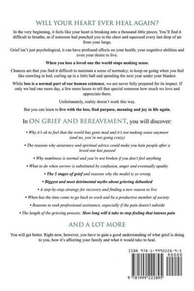 On Grief and Bereavement: How to Keep Living After the Loss of a Loved One Find Meaning & Heal Your Heart