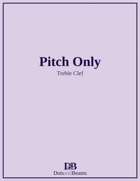 Pitch Only - Treble Clef