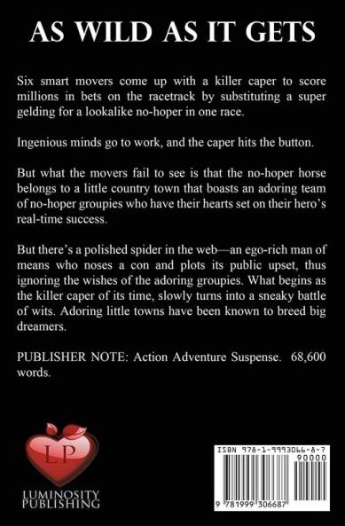 As Wild as It Gets: The Caper's Cool. The Horse Is Hot. The Game's On Track. The Win Is Not.