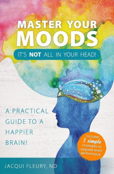 Master Your Moods: A Practical Guide to a Happier Brain