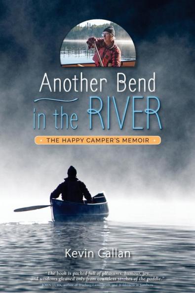 Another Bend in the River the Happy Camper's Memoir