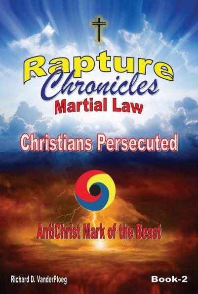 The Rapture Chronicles Martial Law: Christians Persecuted: 2