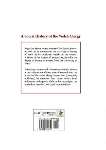 A Social History of the Welsh Clergy circa 1662-1939: PART TWO sections seven to fourteen. VOLUME TWO