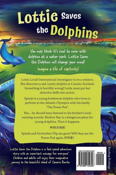 Lottie Saves the Dolphins: Imagine a life of captivity!: 2 (Lottie Lovall International Investigator)