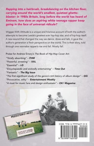 Wiggaz With Attitude: My Life as a Failed White Rapper