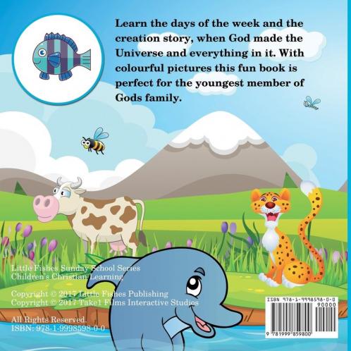 7 Days - The Story of Gods Creation: Learn the Days of the Week: 1 (Little Fishes Sunday School)