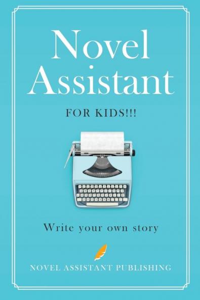 Novel Assistant for Kids: Write your own story
