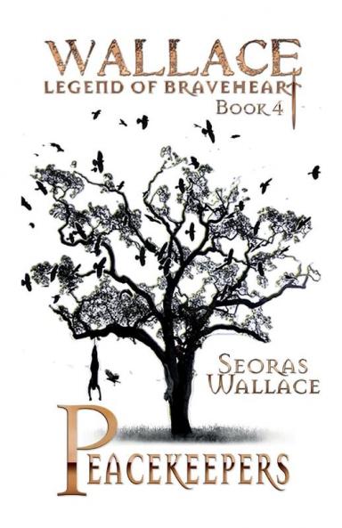 Peacekeepers: 4 (William Wallace - Legend of Braveheart - Book)