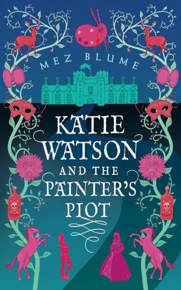 Katie Watson and the Painter's Plot: Katie Watson Mysteries in Time Book 1