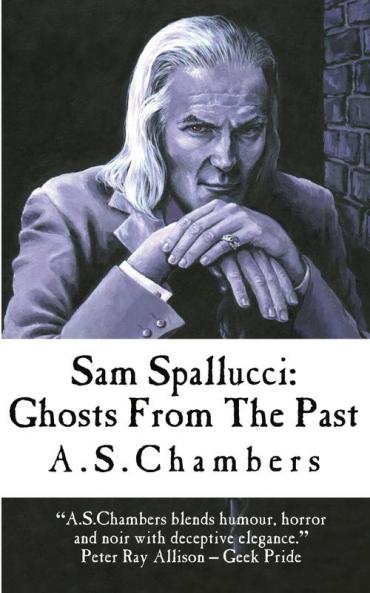 Sam Spallucci: Ghosts From The Past: 2 (The Sam Spallucci series)