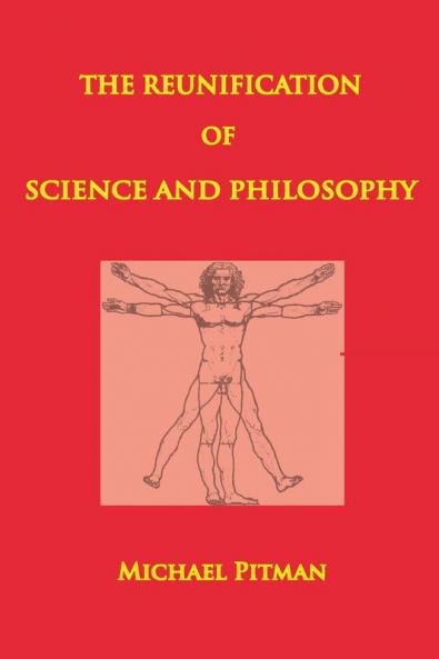 The The Reunification of Science and Philosophy (Science and Philosophy/ Cosmic Connections)