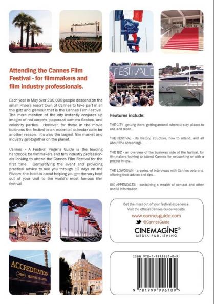 Cannes - A Festival Virgin's Guide (7th Edition): Attending the Cannes Film Festival for Filmmakers and Film Industry Professionals