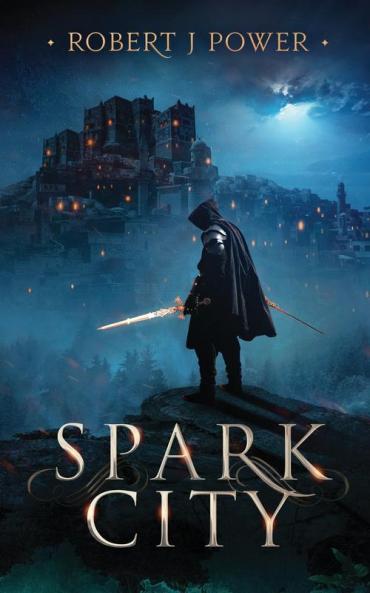 Spark City: Book One of the Spark City Cycle: 1